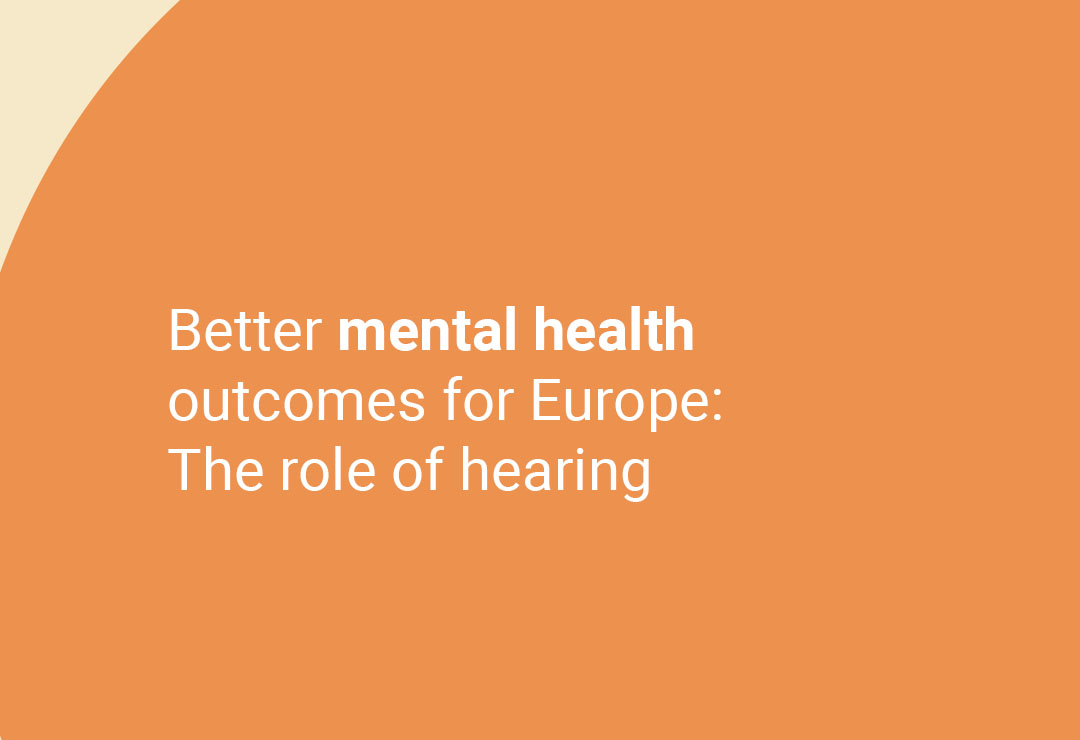 A graphic with text "Better mental health outcomes for Europe: the role of hearing".